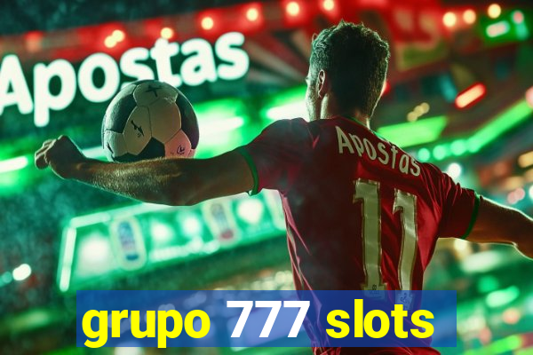 grupo 777 slots